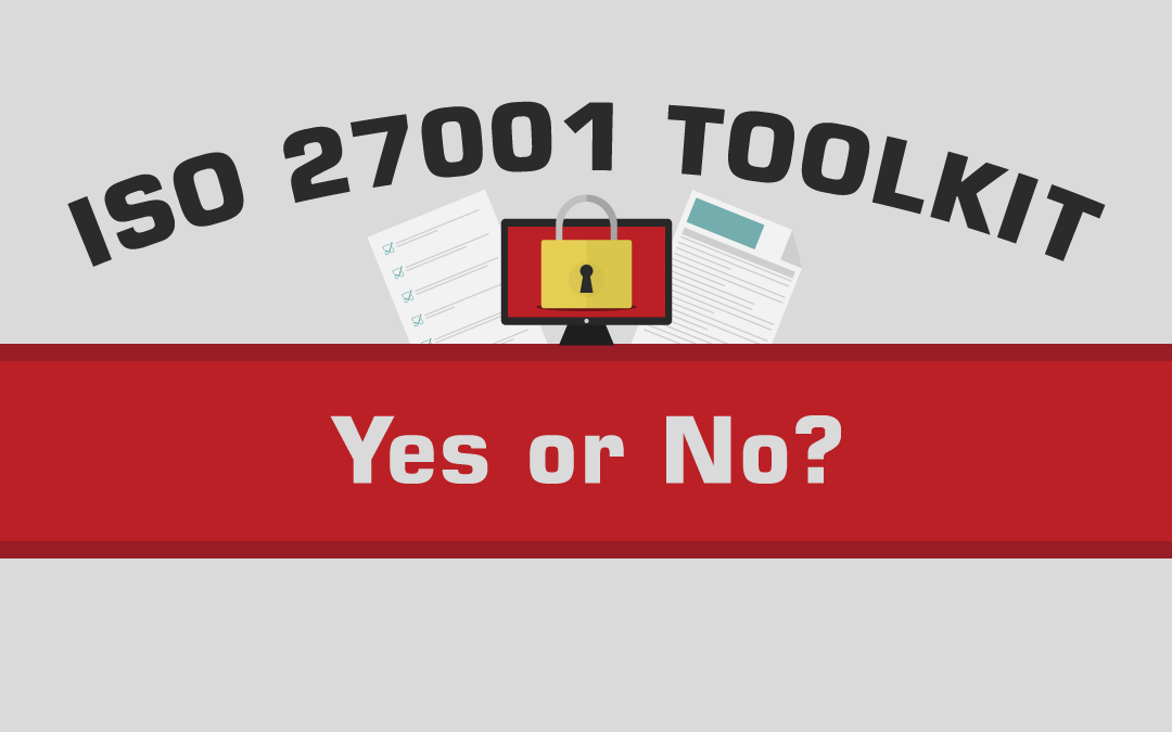 ISO 27001 Toolkit – Yes or No?
