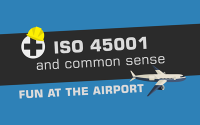 ISO 45001 and Common Sense. Fun at The Airport