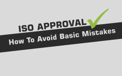 ISO Approval – How To Avoid Basic Mistakes.