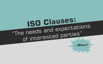 ISO Clauses: – “The needs and expectations of interested parties”