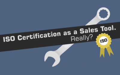 ISO Certification as a Sales Tool.  Really?
